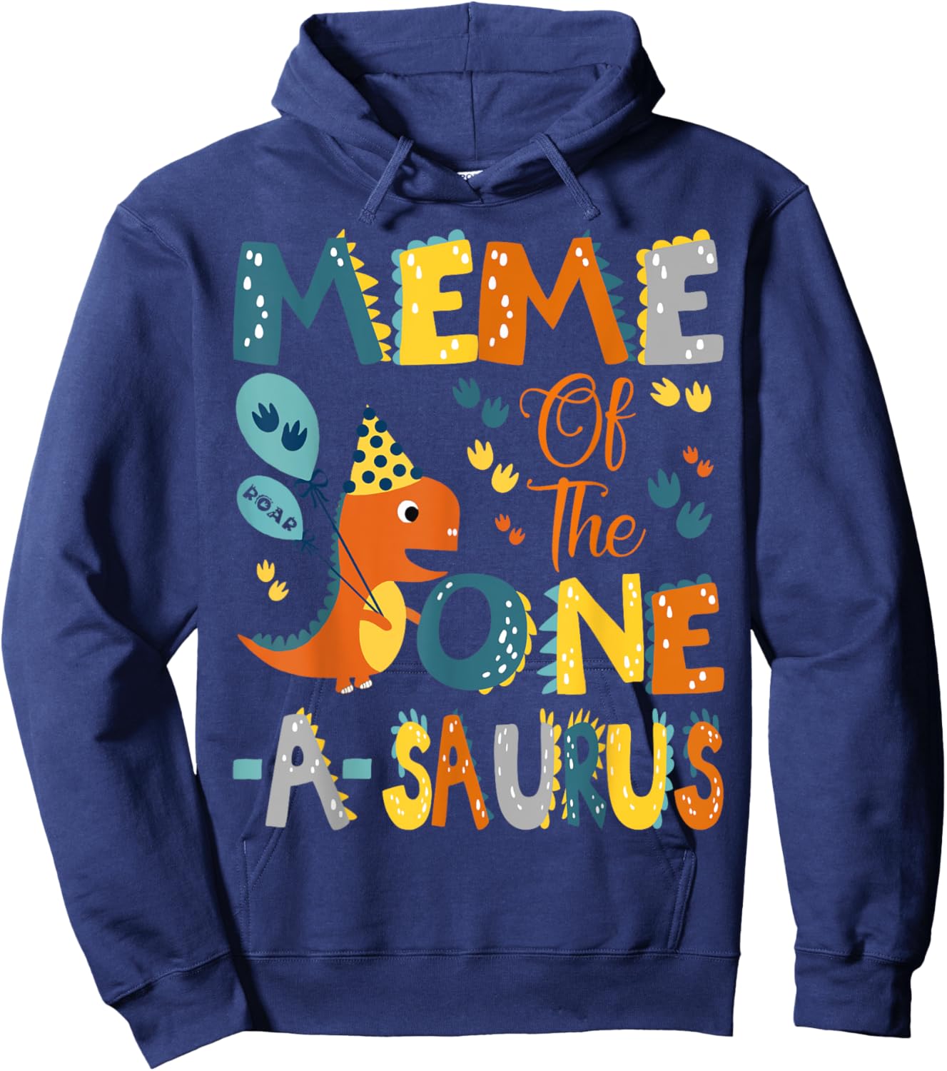 Meme Of The One-A-Saurus 1St Birthday Dinosaur Party Hoodie - Hoodie | Navy