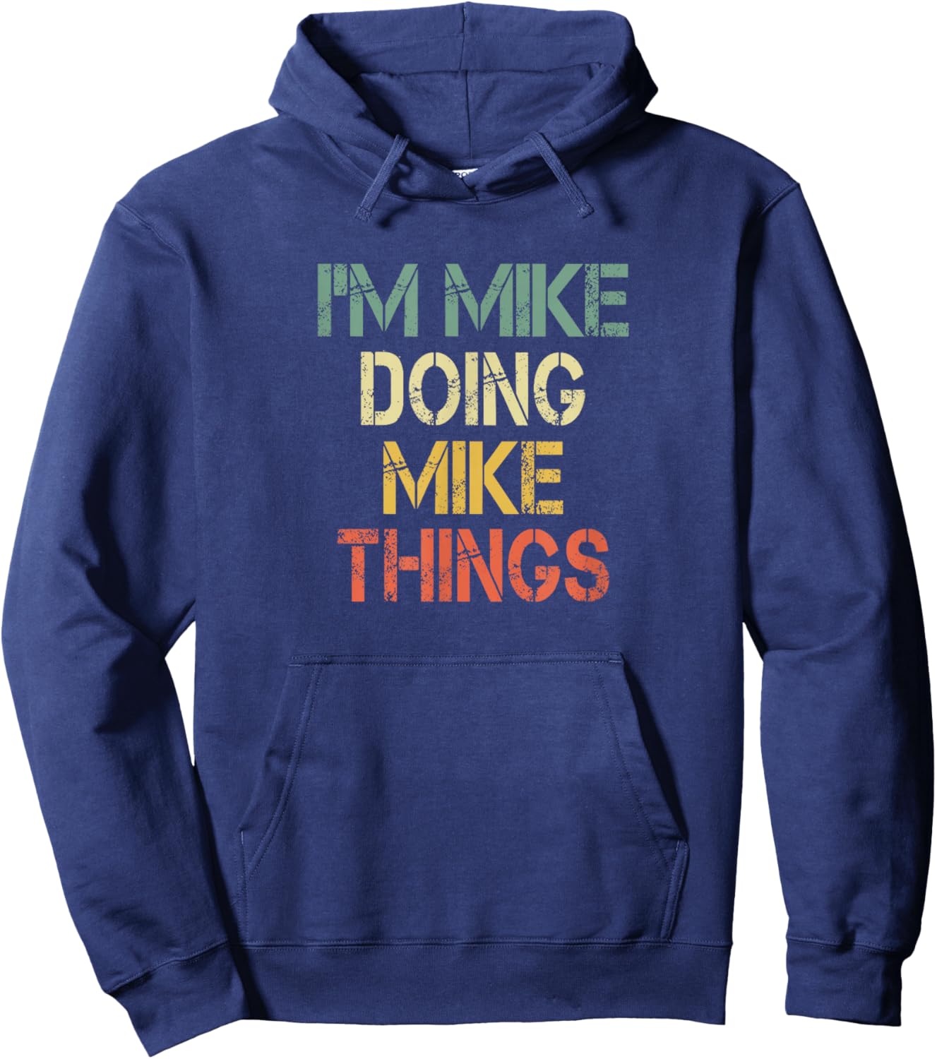 I'm Mike Doing Mike Things Funny Christmas Birthday Mike Hoodie - Hoodie | Navy