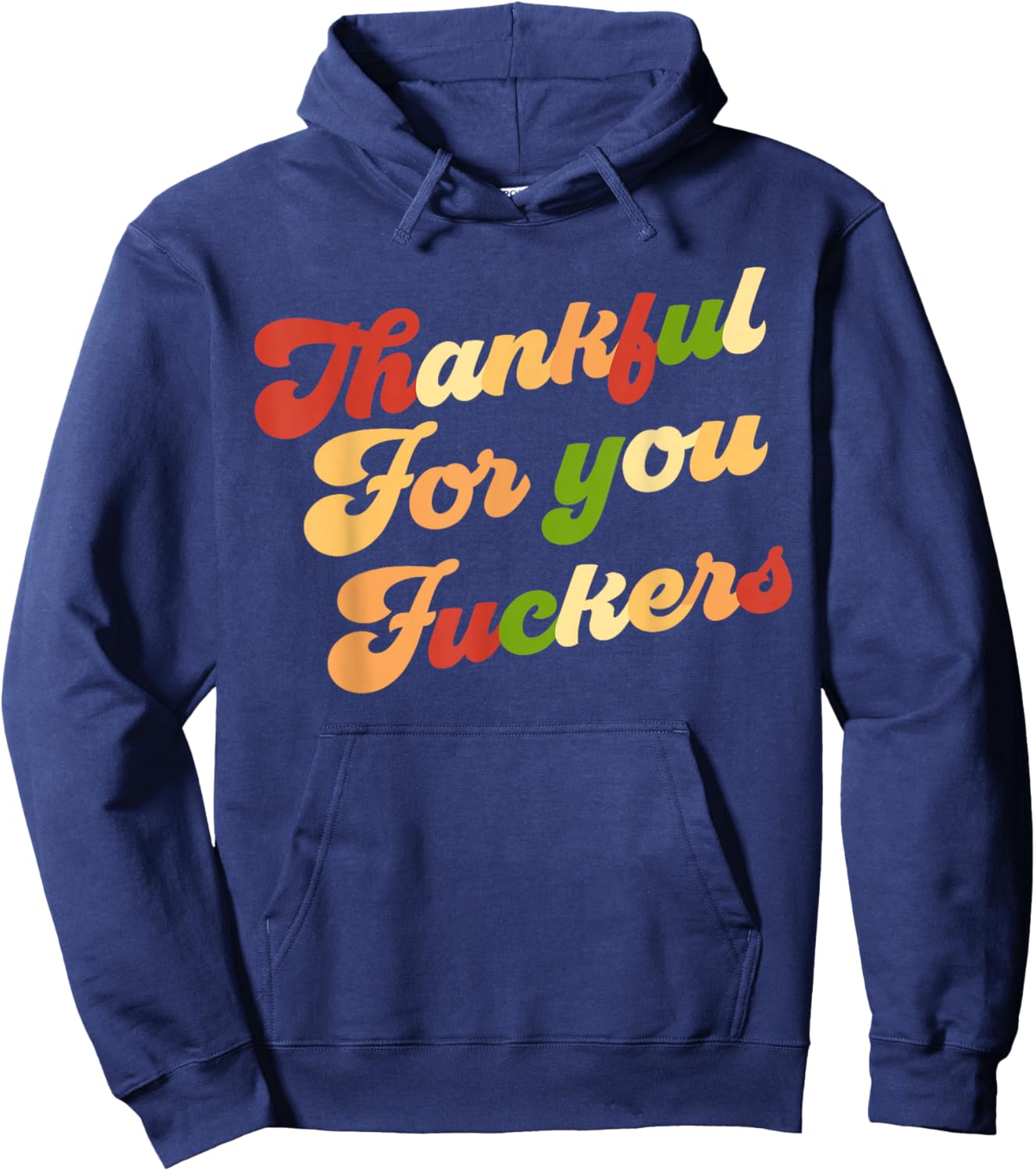 Funny Vintage-Style Groovy Quote - Thankful for You Fuckers Hoodie - Hoodie | Navy