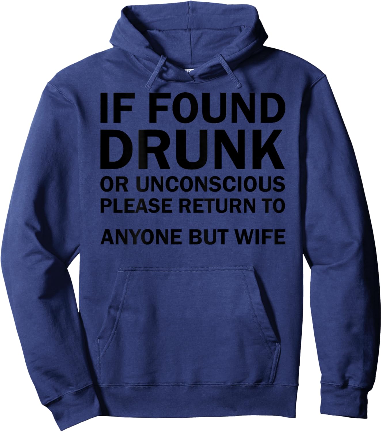 (ON BACK) If Found Drunk Please Return To Anyone But My Wife Hoodie - Hoodie | Navy