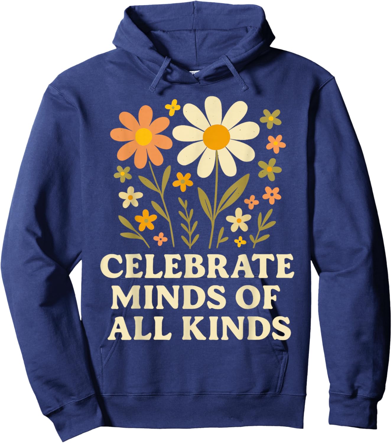 Celebrate Minds of All Kinds Flowers Neurodiversity Autism Hoodie - Hoodie | Navy