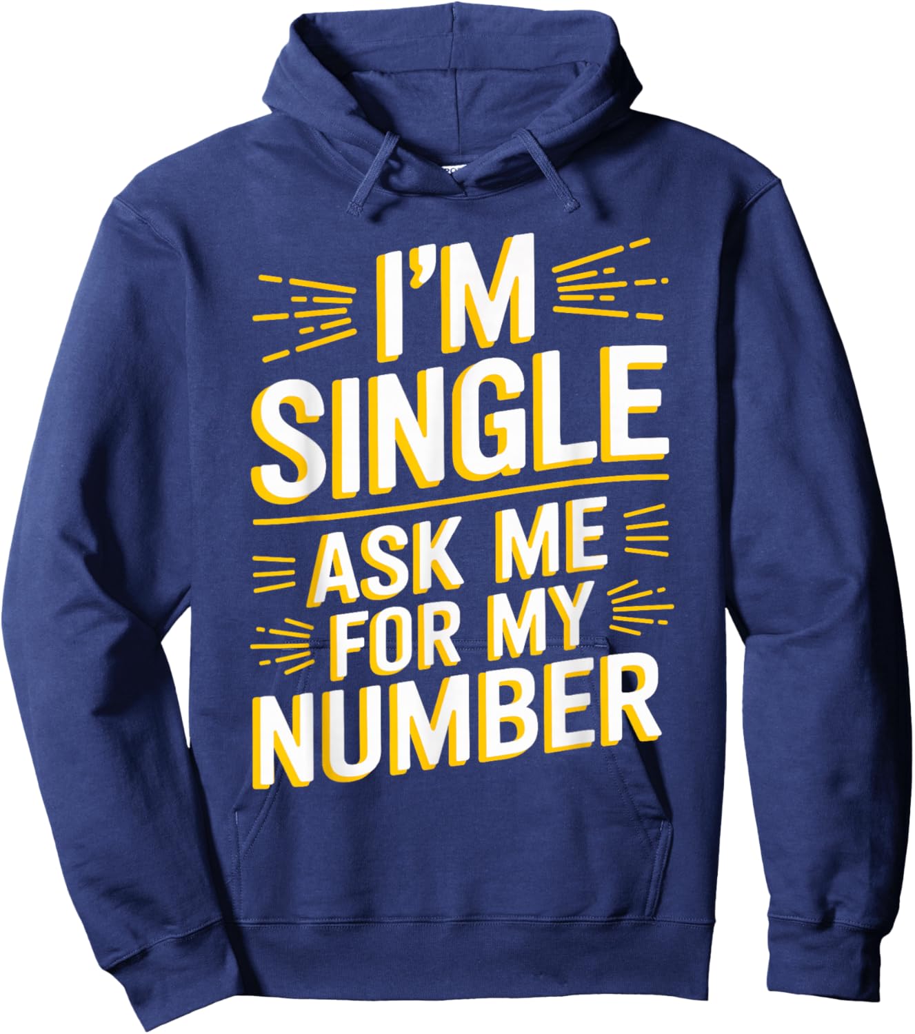 I'm Single Ask Me For My Number T Shirt Funny Single Hoodie - Hoodie | Navy