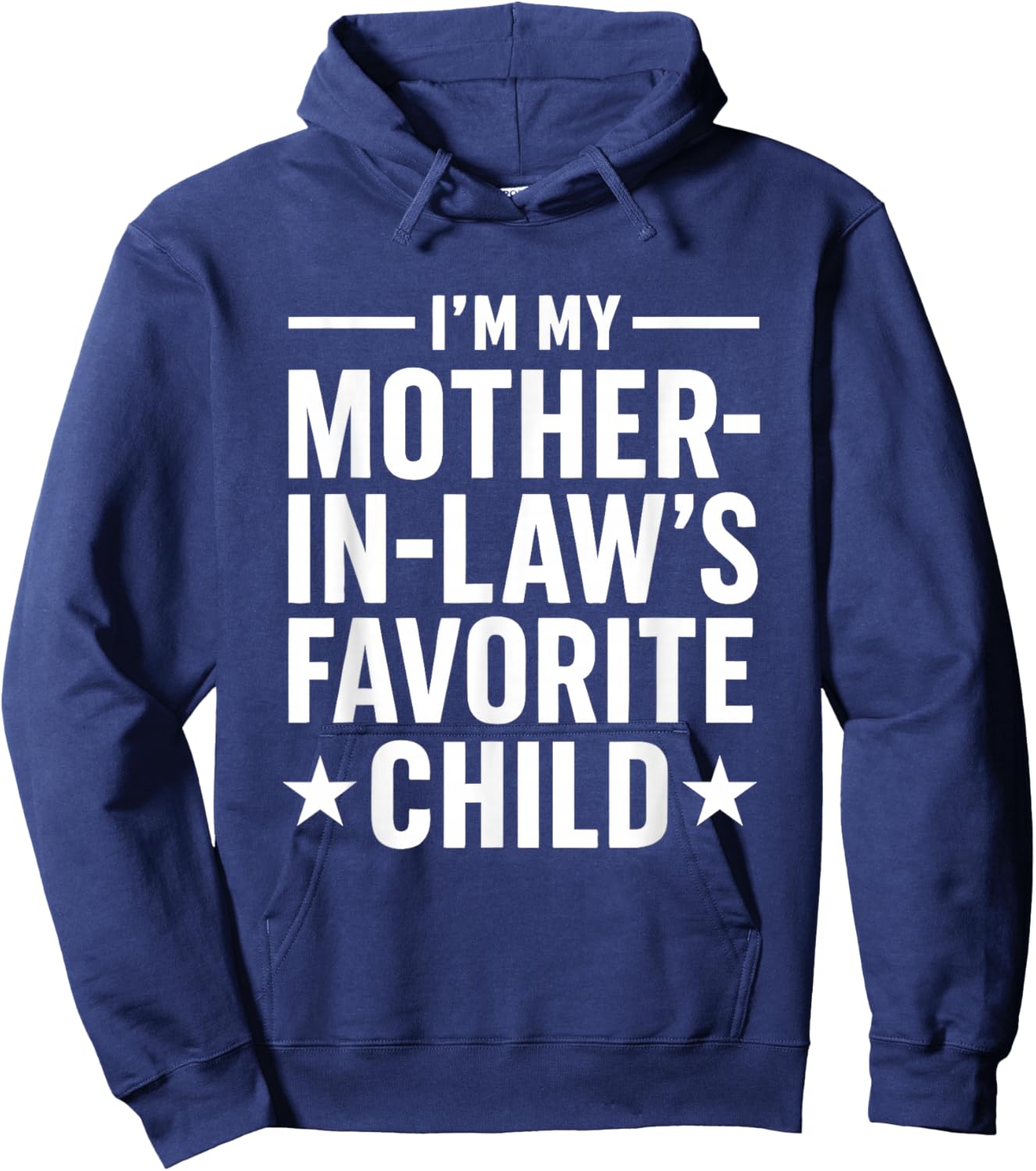 I'm My Mother-in-Law’s Favorite Child Funny Family Humor Hoodie - Hoodie | Navy