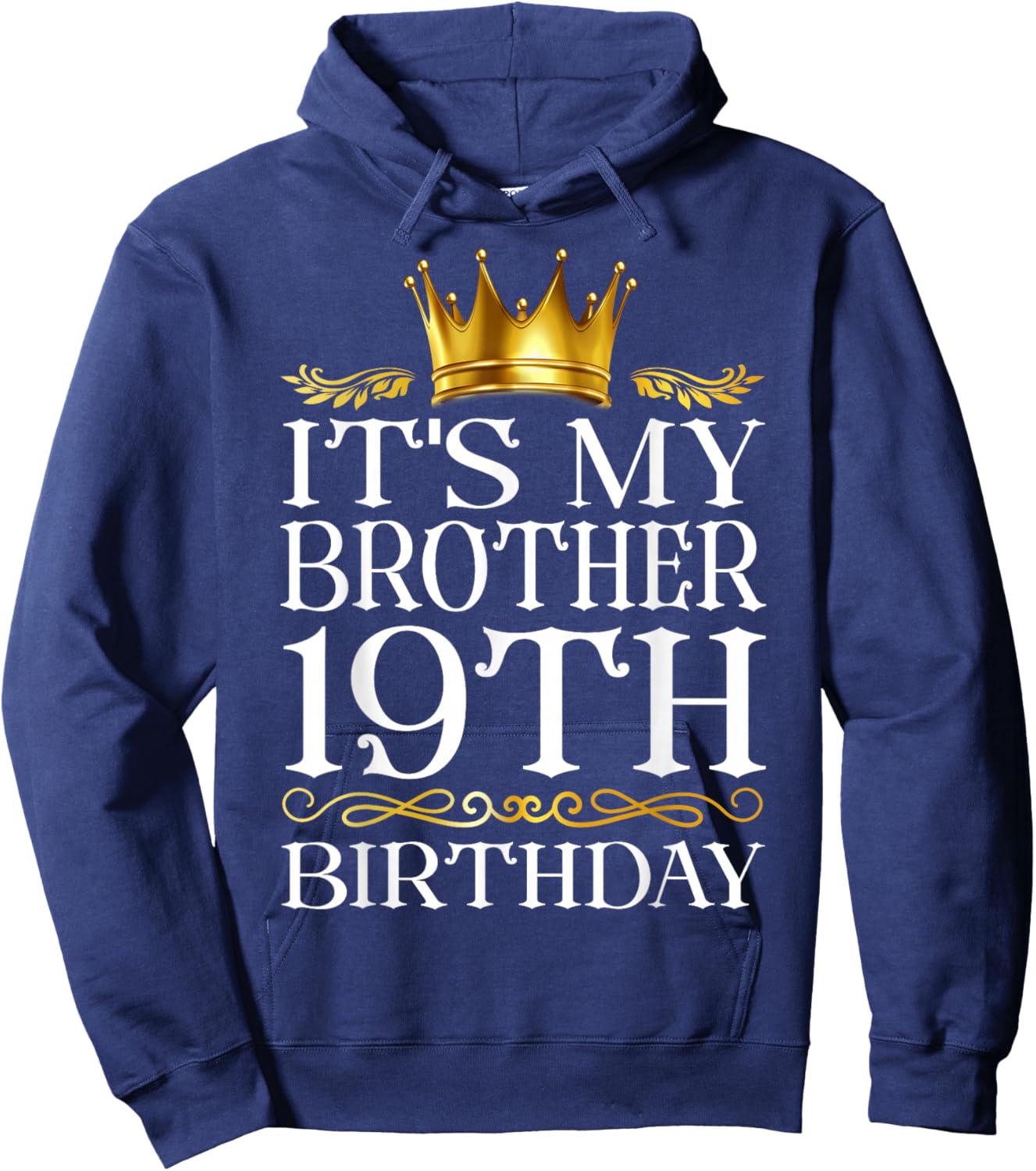 It's My Brother's 19th Birthday Happy Birthday 19 Years Old Hoodie - Hoodie | Navy