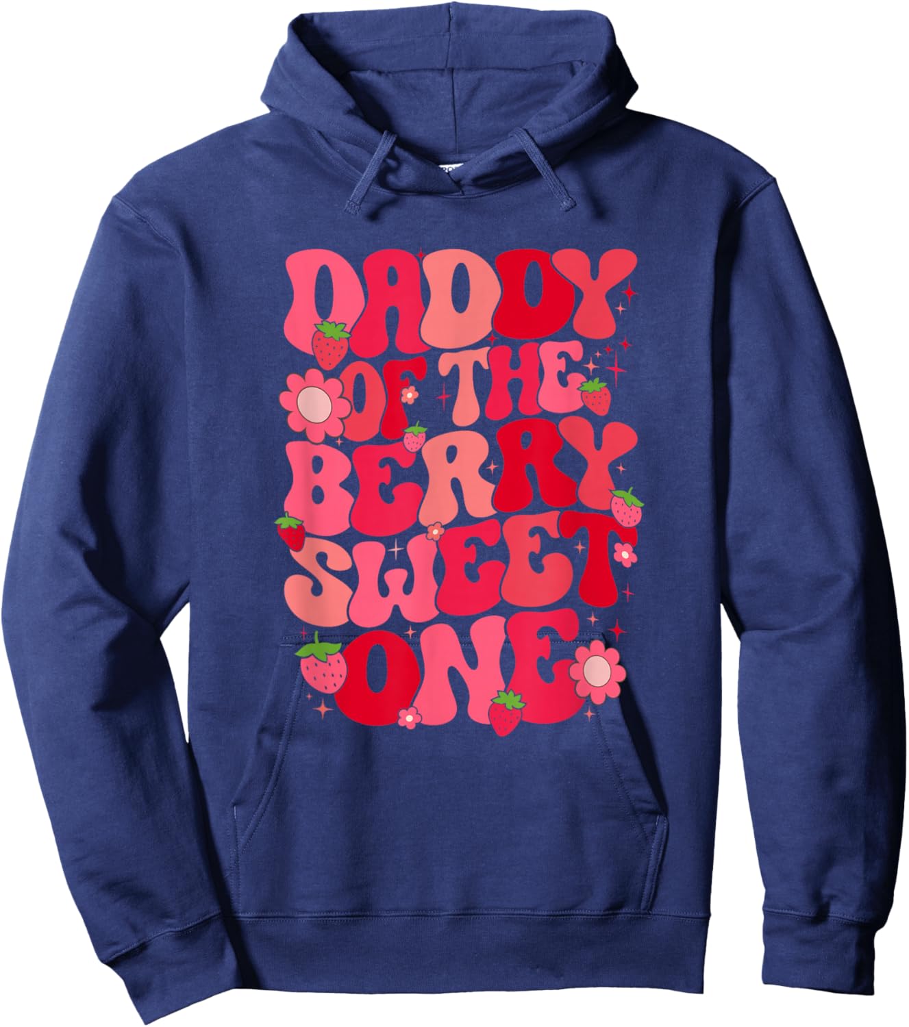 Daddy Of The Berry Sweet One Strawberry First Birthday Hoodie - Hoodie | Navy
