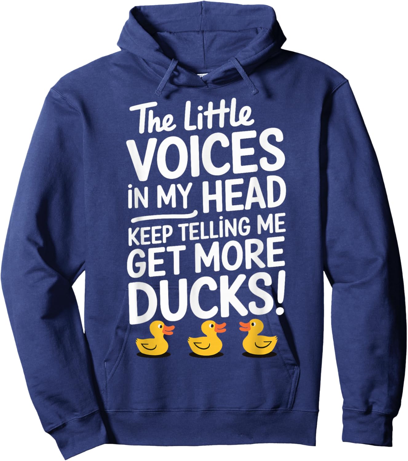 The Little Voices In My Head Keep Telling Me Get More Ducks Hoodie - Hoodie | Navy