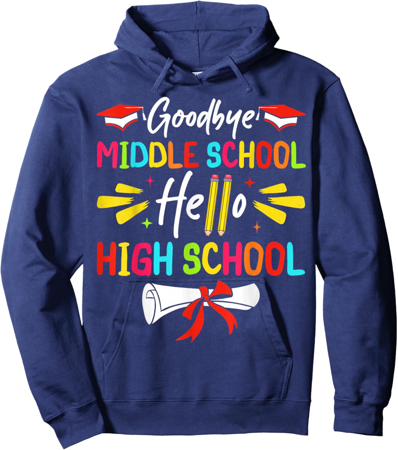 Goodbye Middle School Hello High School Graduate Graduation Hoodie - Hoodie | Navy