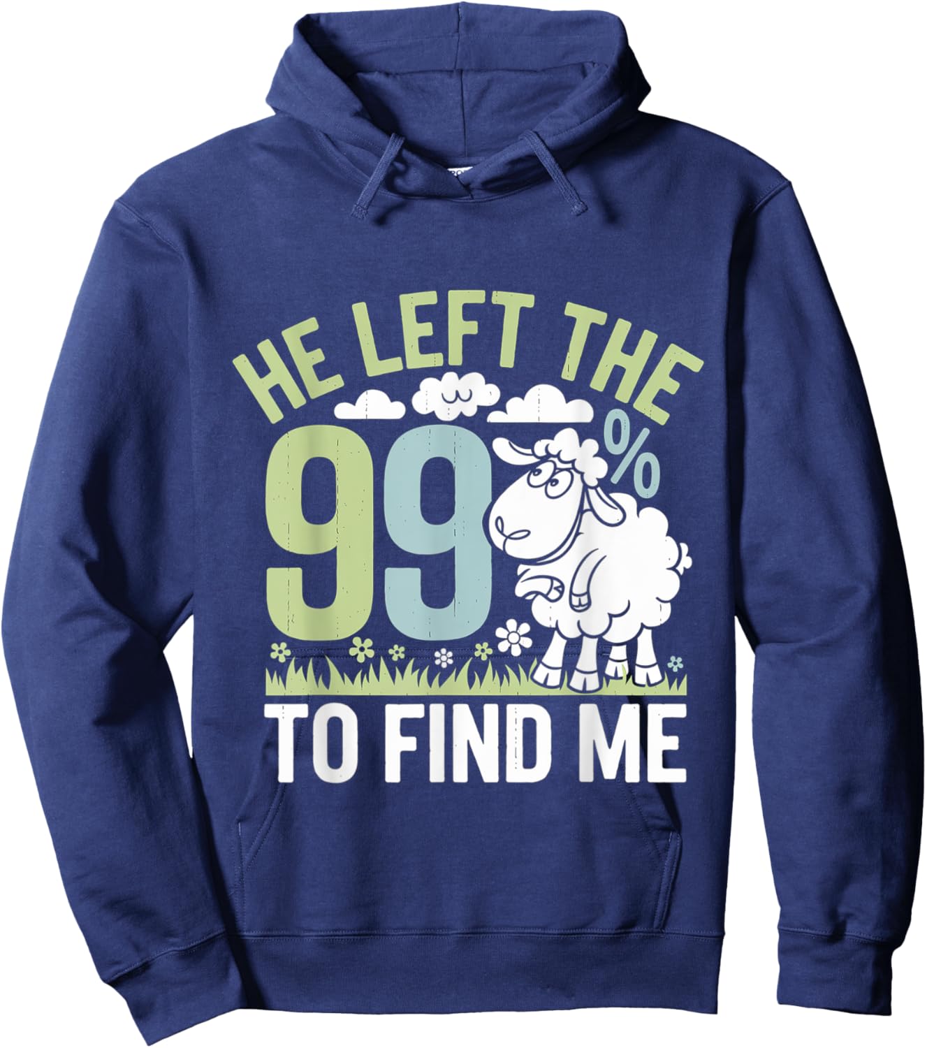 He Left The 99 To Find Me Bible Christian Faith Hoodie - Hoodie | Navy