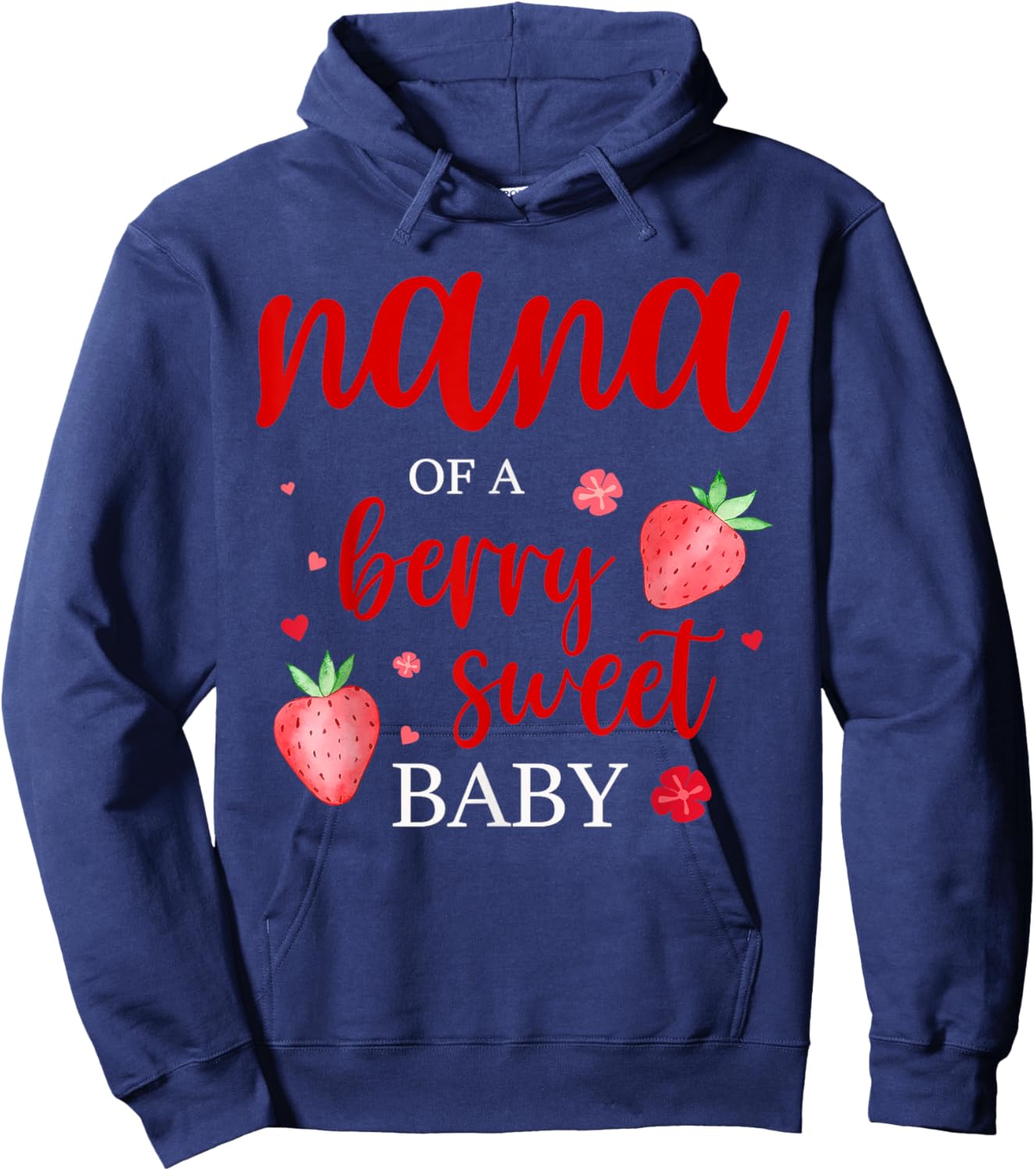 Nana Of A Berry Sweet One Strawberry Baby First Birthday Hoodie - Hoodie | Navy