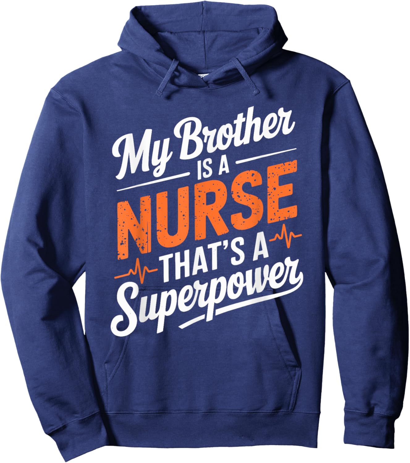 Nurse Brother My Brother Is A Nurse That’S A Superpower Hoodie - Hoodie | Navy