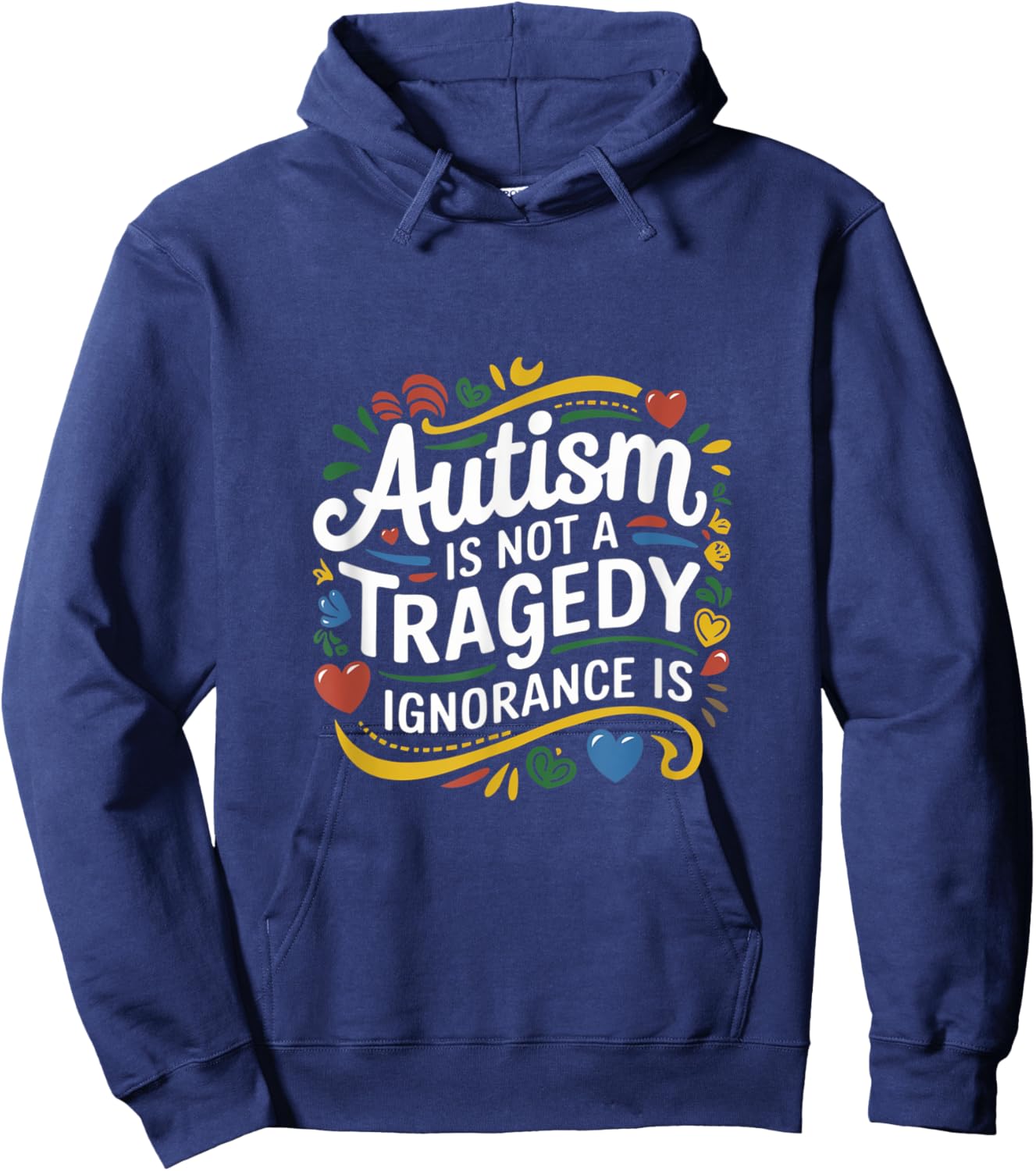 Autism Is Not A Tragedy Ignorance Is Support Hoodie - Hoodie | Navy