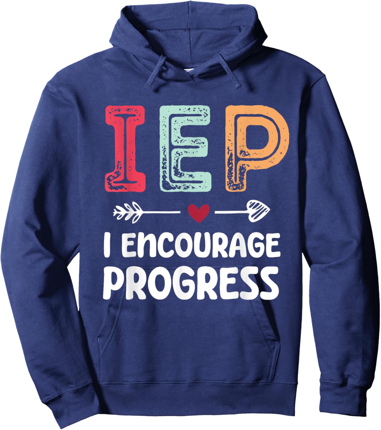 IEP I Encourage Progress - Special Education Teacher Hoodie - Hoodie | Navy