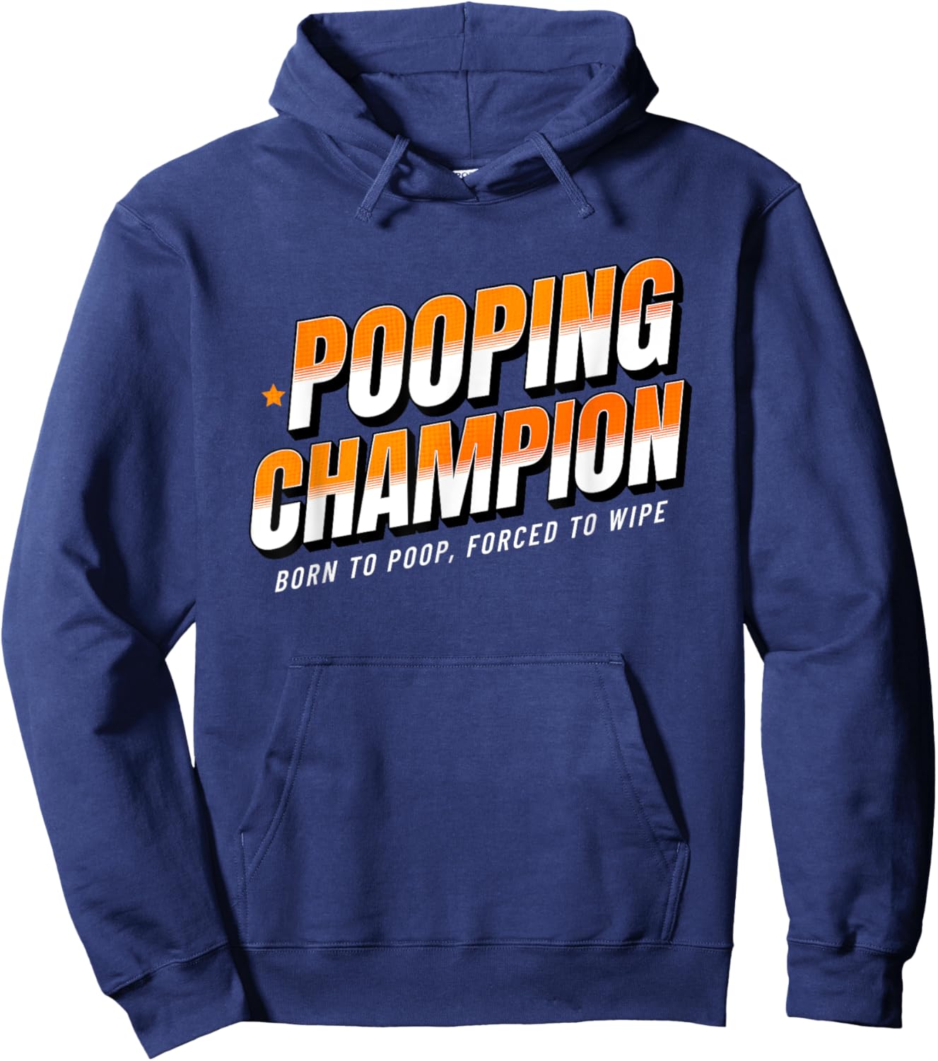 Pooping Champion Born to Poop Gag Funny Adult Humor Meme Hoodie - Hoodie | Navy