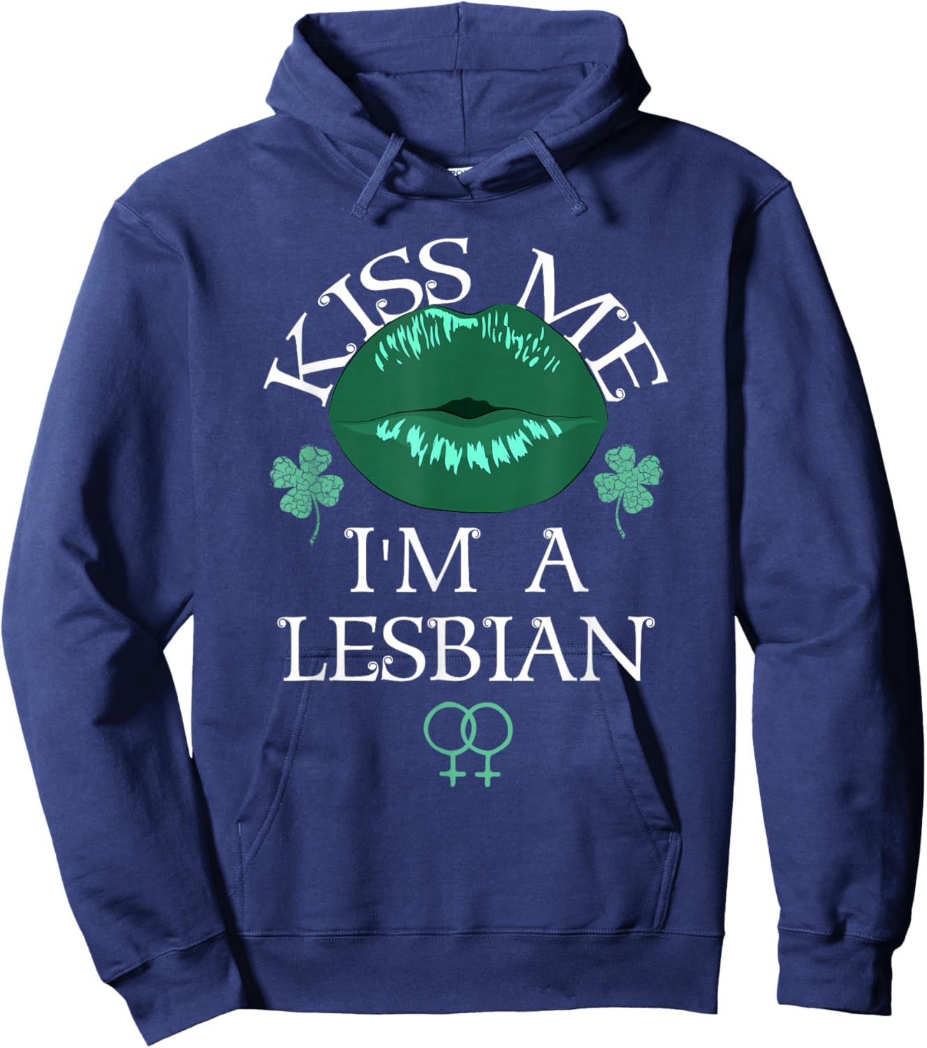 Kiss Me I'm a Lesbian St Patricks Day Green Lips Les Pride Hoodie - Hoodie | Navy
