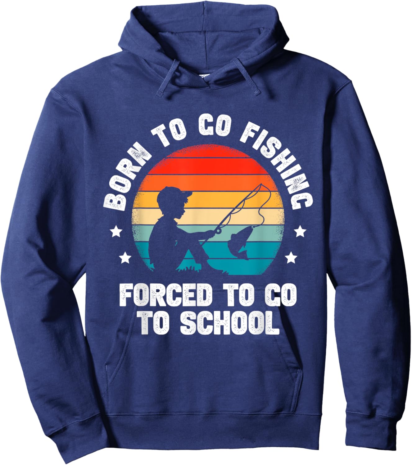 Born To Go Fishing Forced School Funny Fiching Men Kids Boys Hoodie - Hoodie | Navy