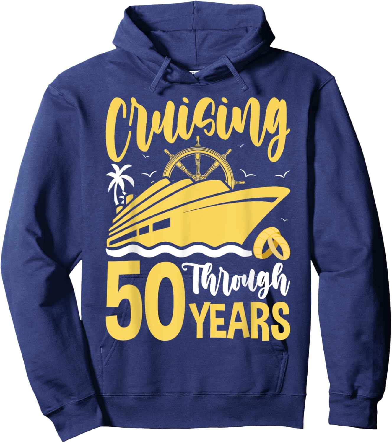 Cruising Through 50 Years 50th Anniversary Cruise Couple Hoodie - Hoodie | Navy