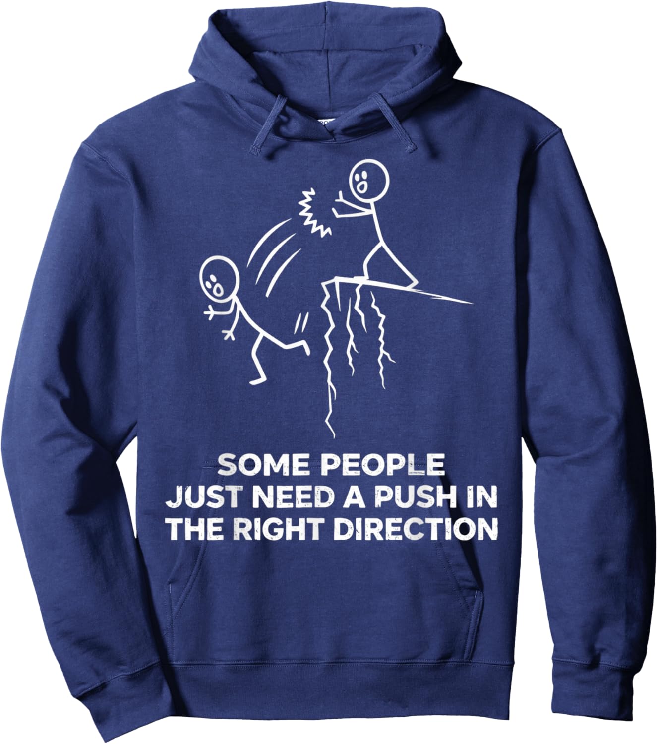 Some People Just Need A Push in The Right Direction Funny Hoodie - Hoodie | Navy