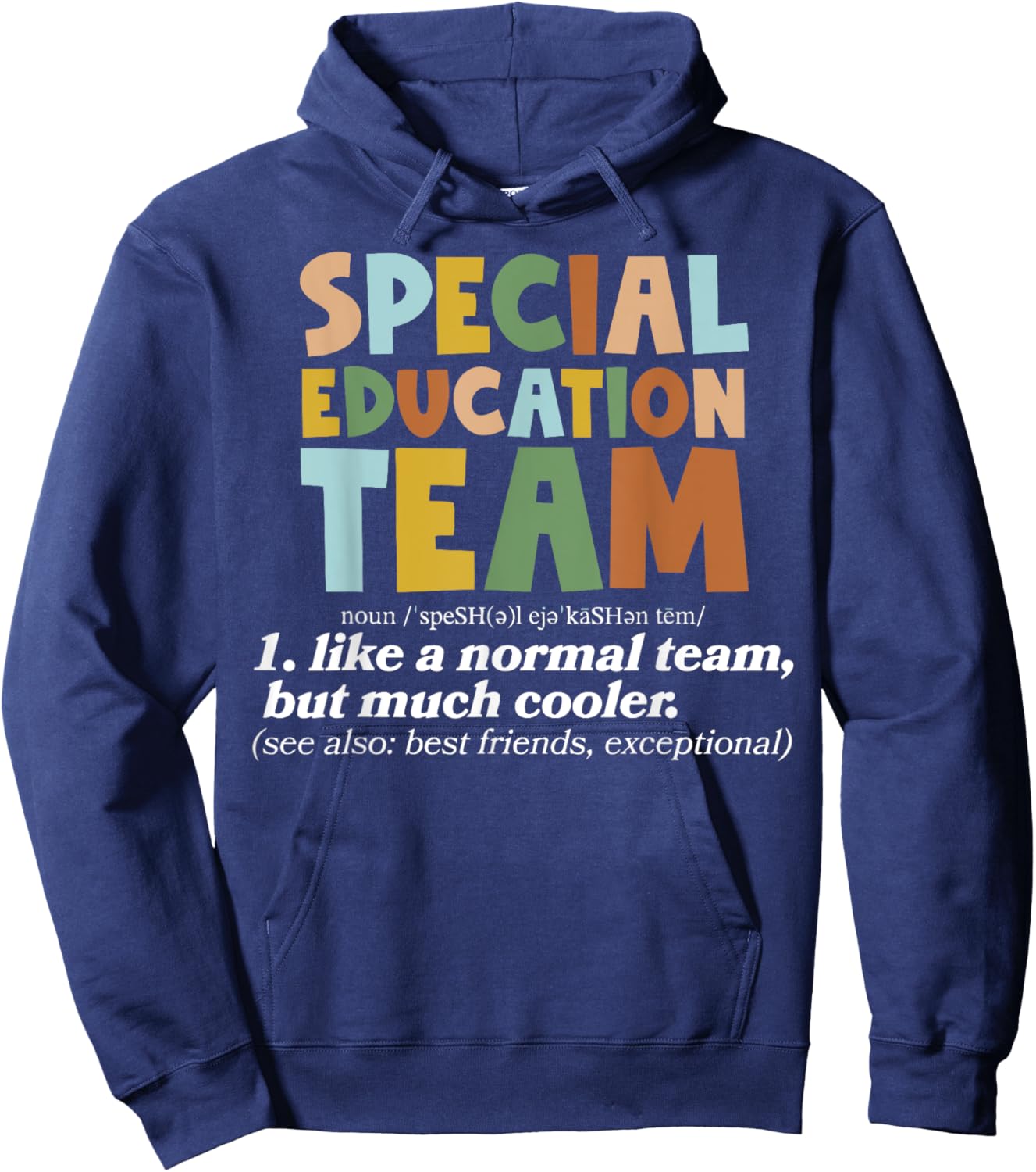 Special Education Team Definition SPED Teacher Inspirational Hoodie - Hoodie | Navy