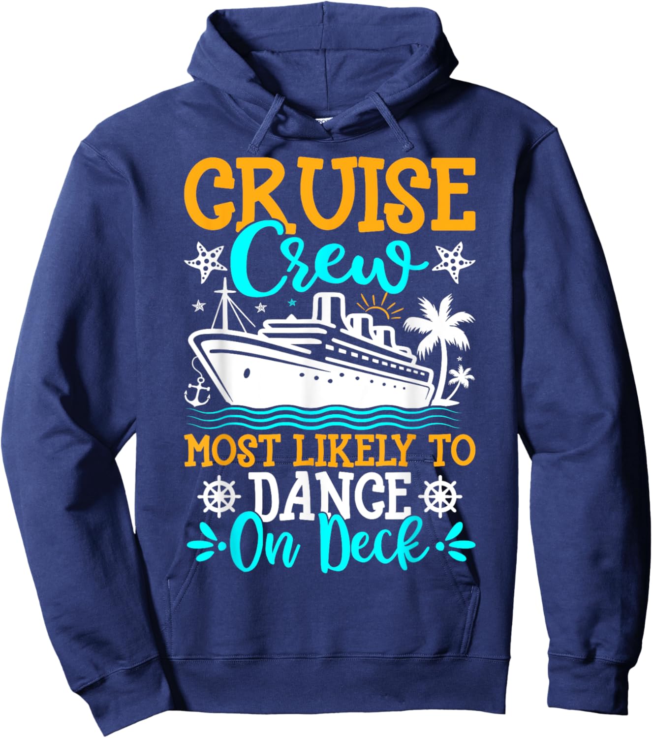 Cruise Crew Most Likely to Dance on Deck - Cruise Vacation Hoodie - Hoodie | Navy