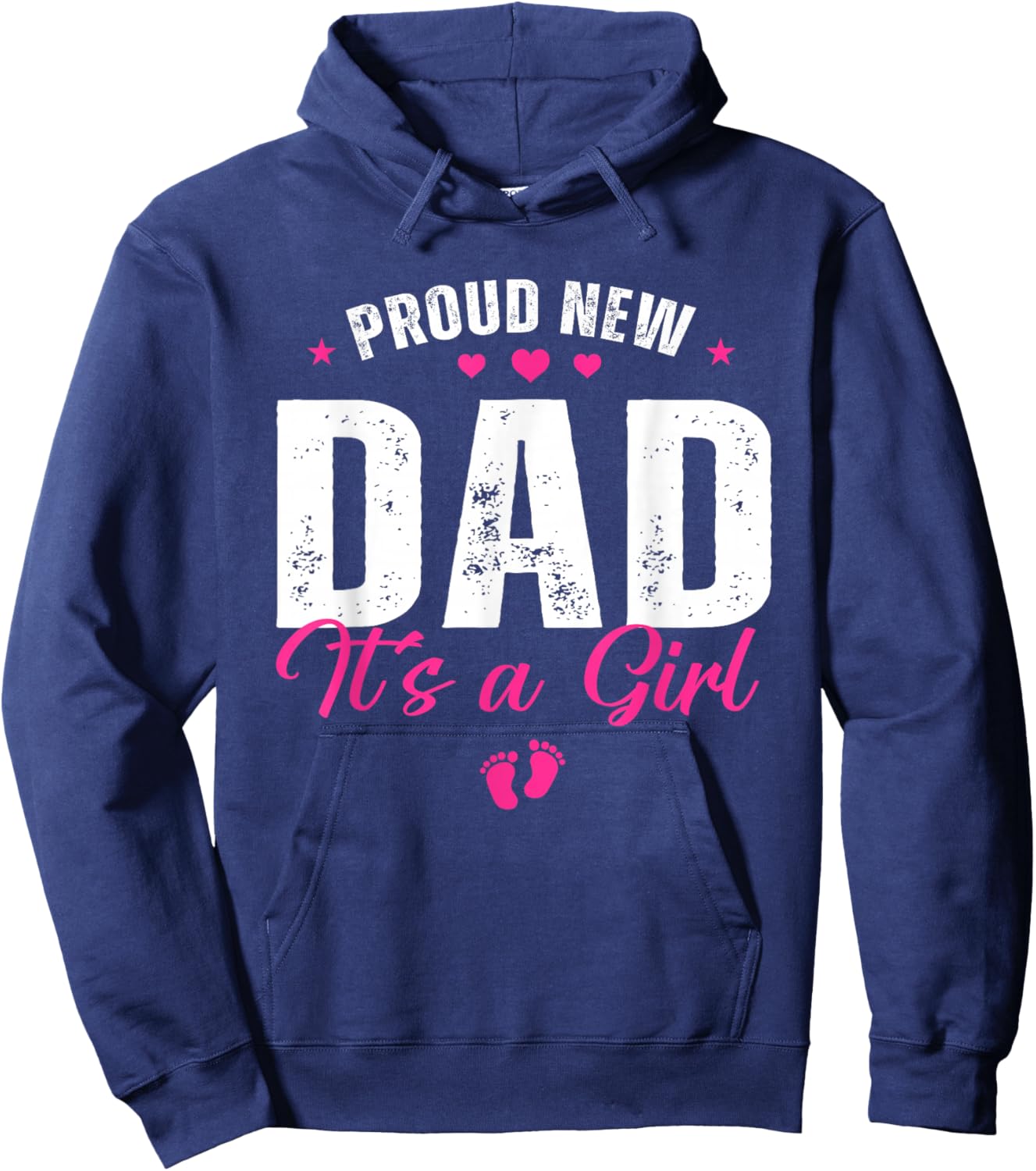Proud New Dad It's A Girl Gifts Father to be Soon to be Dad Hoodie - Hoodie | Navy