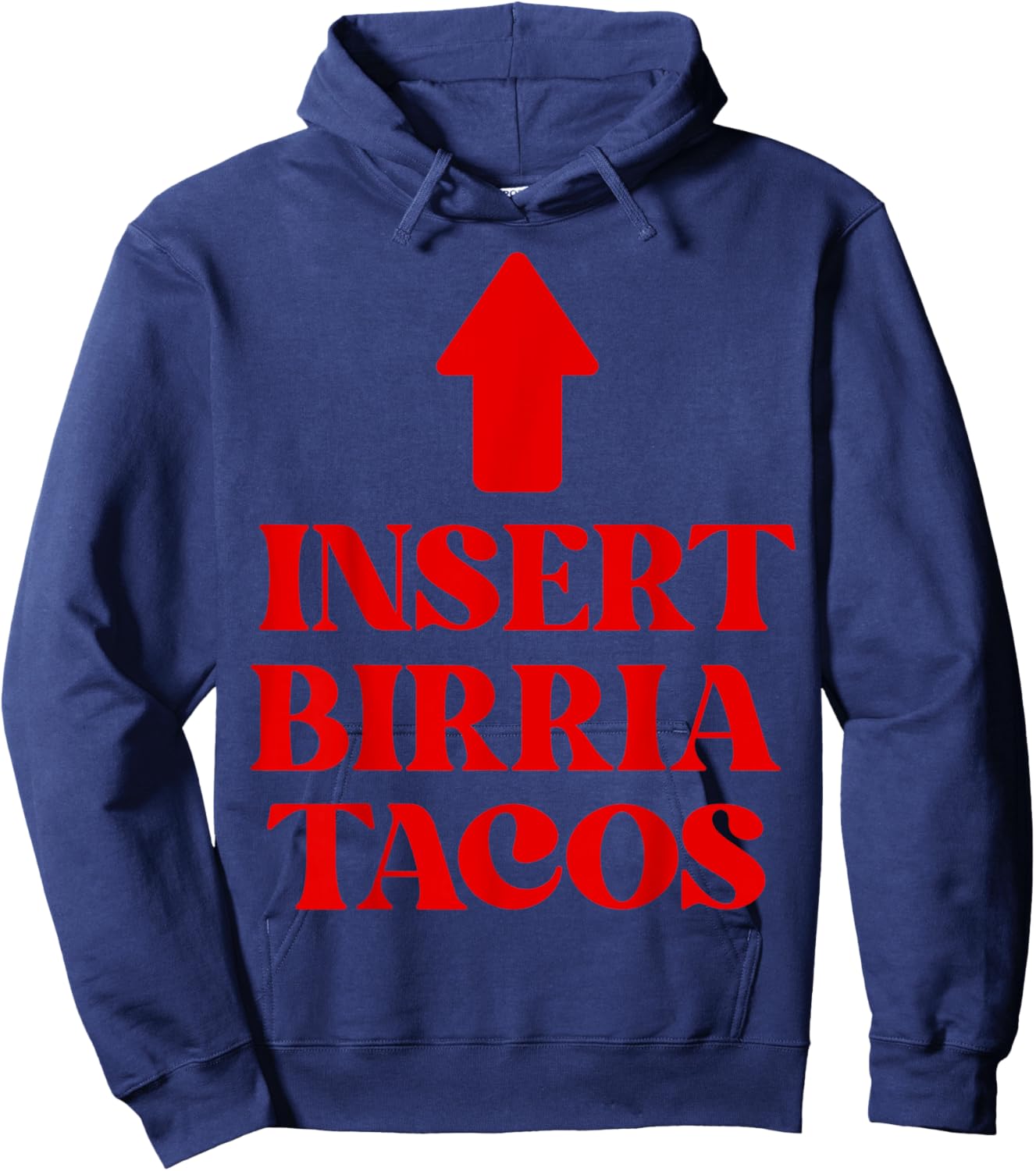 Insert Birria Tacos Funny Saying Trending Mexican Food Vibes Hoodie - Hoodie | Navy