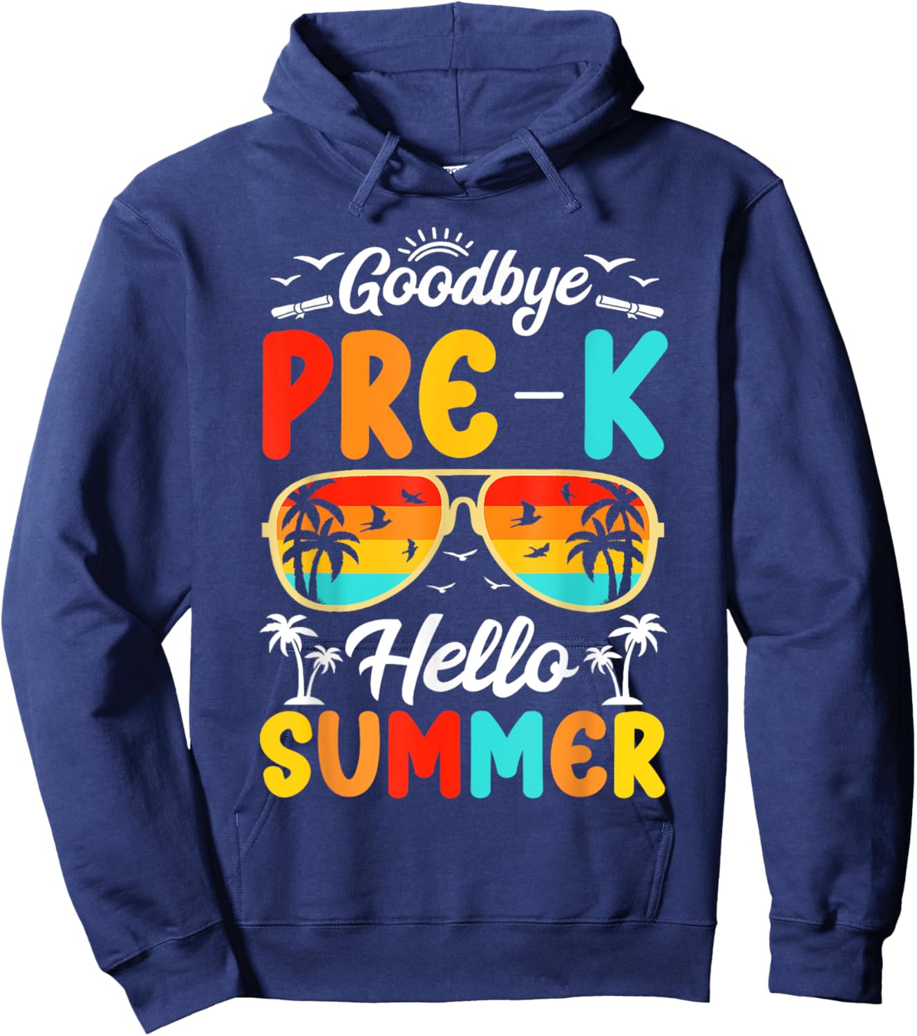 Last day Of School Goodbye Pre-K Summer Vacation Teacher Hoodie - Hoodie | Navy