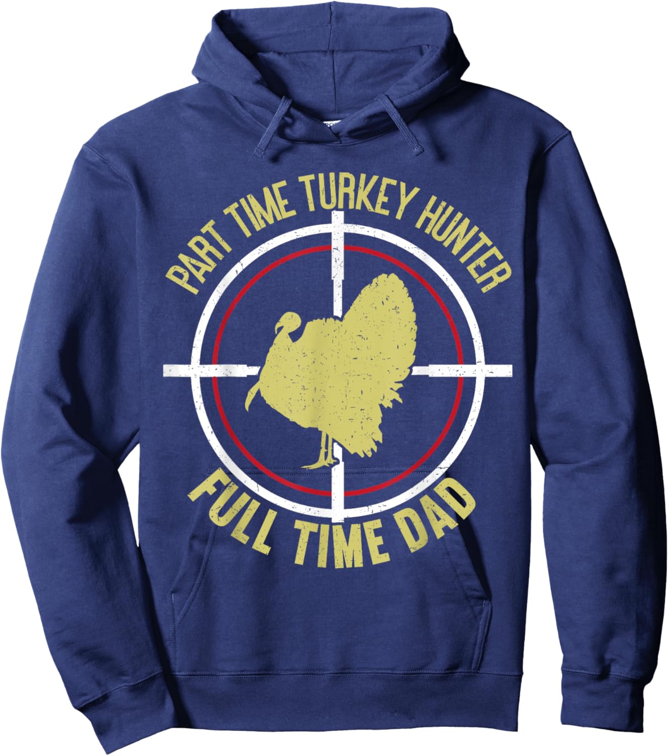 Part Time Hunter Full Time Dad Turkey Hunting Father's Day Hoodie - Hoodie | Navy
