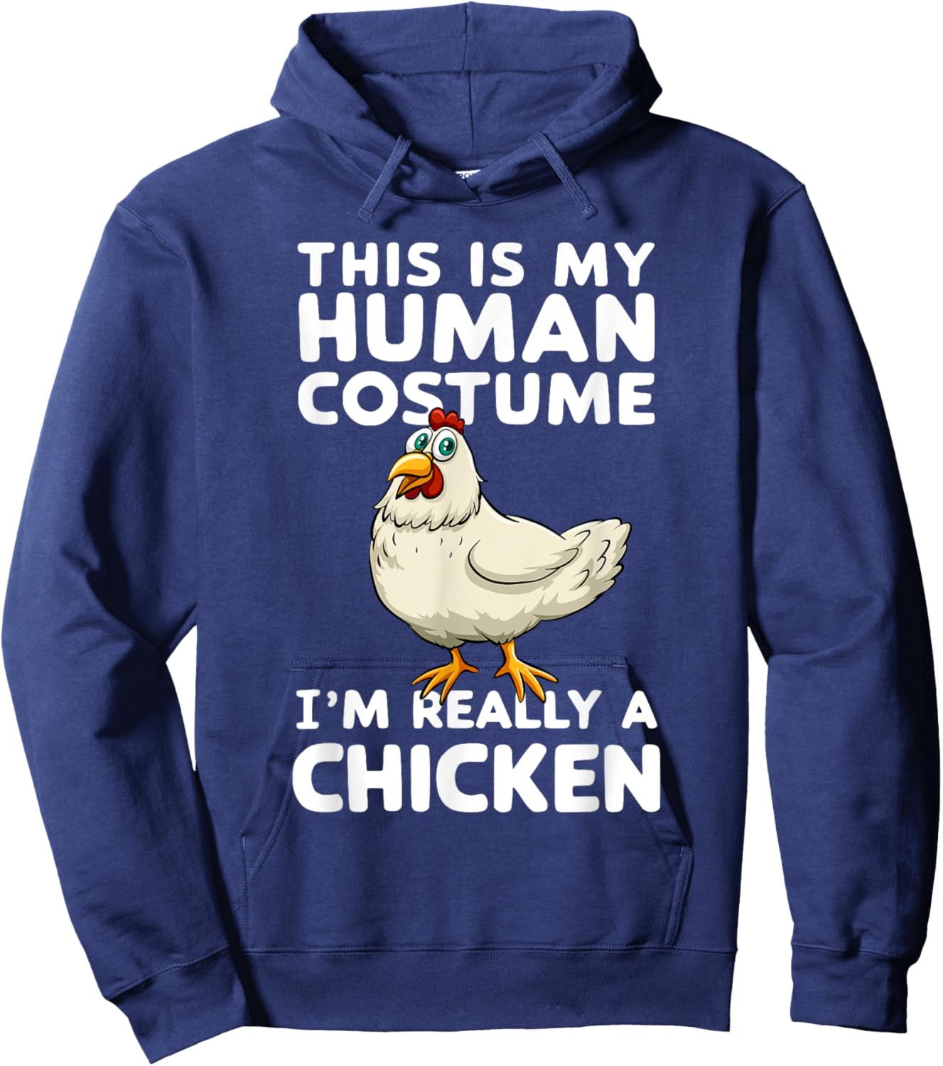 This Is My Human Costume I'm Really A Chicken Halloween Hoodie - Hoodie | Navy