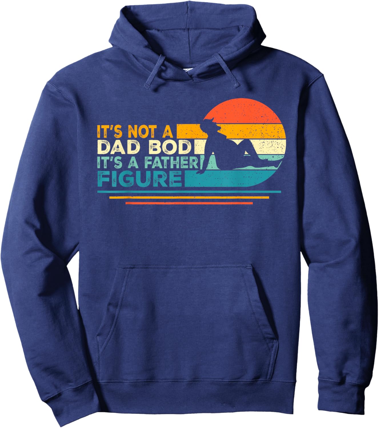 Funny Dad Gifts It's Not A Dad Bod It's A Father Figure Hoodie - Hoodie | Navy