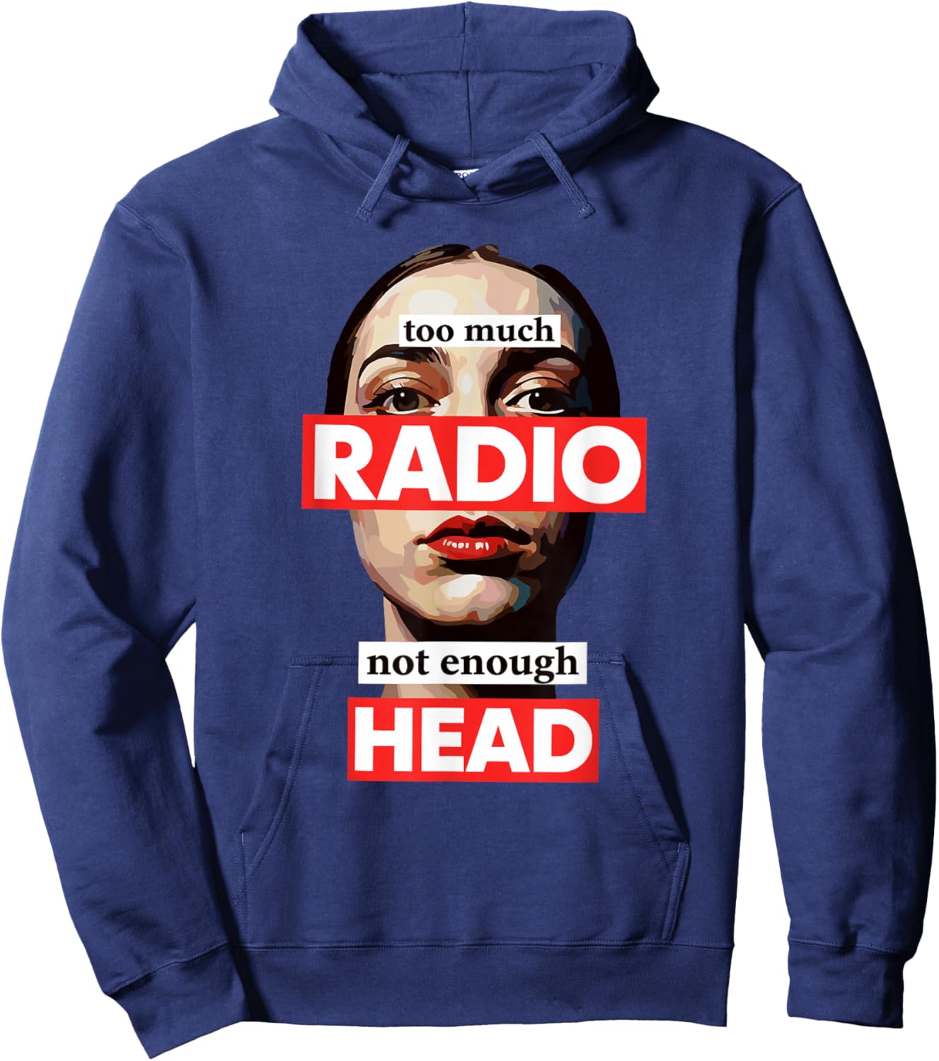 Too Much Radio Not Enough Head Meme Hoodie - Hoodie | Navy