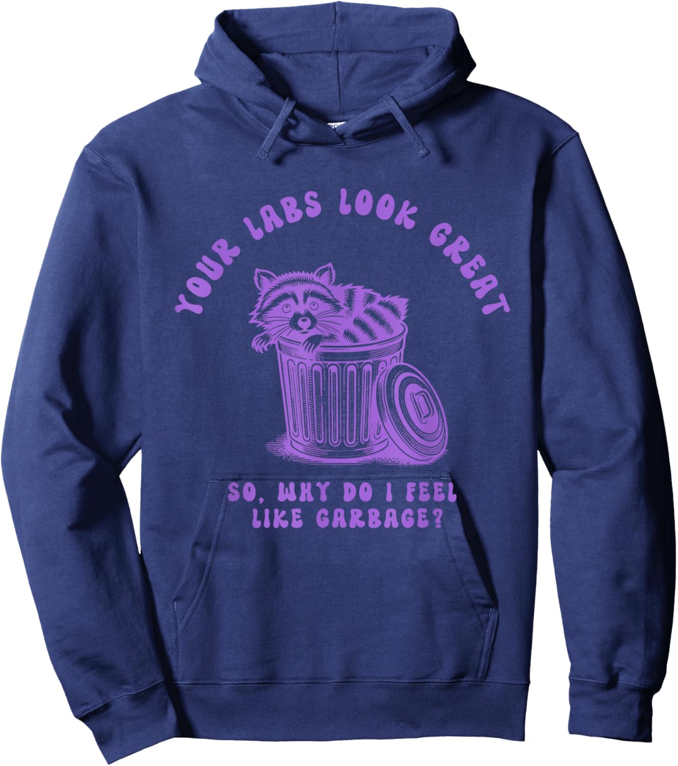 Your Labs Look Great So Why Do I Feel Design Hoodie - Hoodie | Navy
