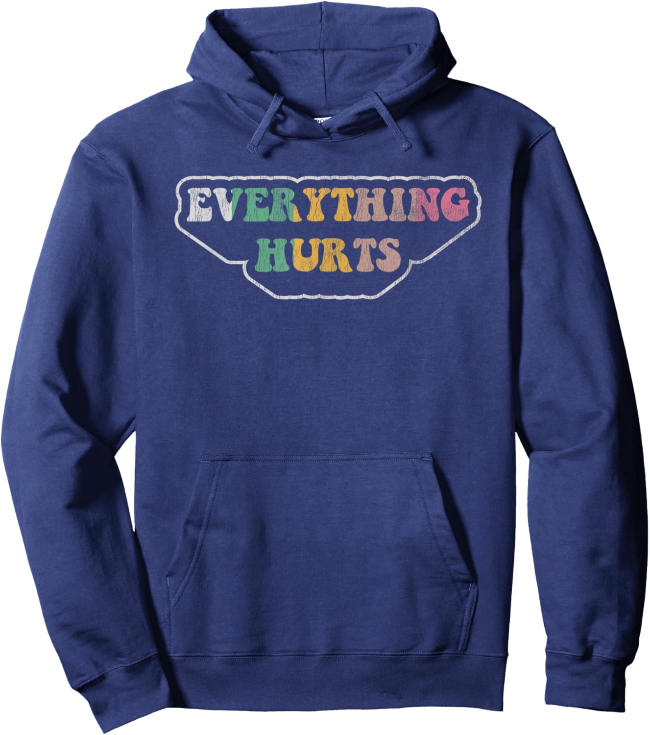 Everything Hurts Fun Sarcastic Saying Hoodie - Hoodie | Navy