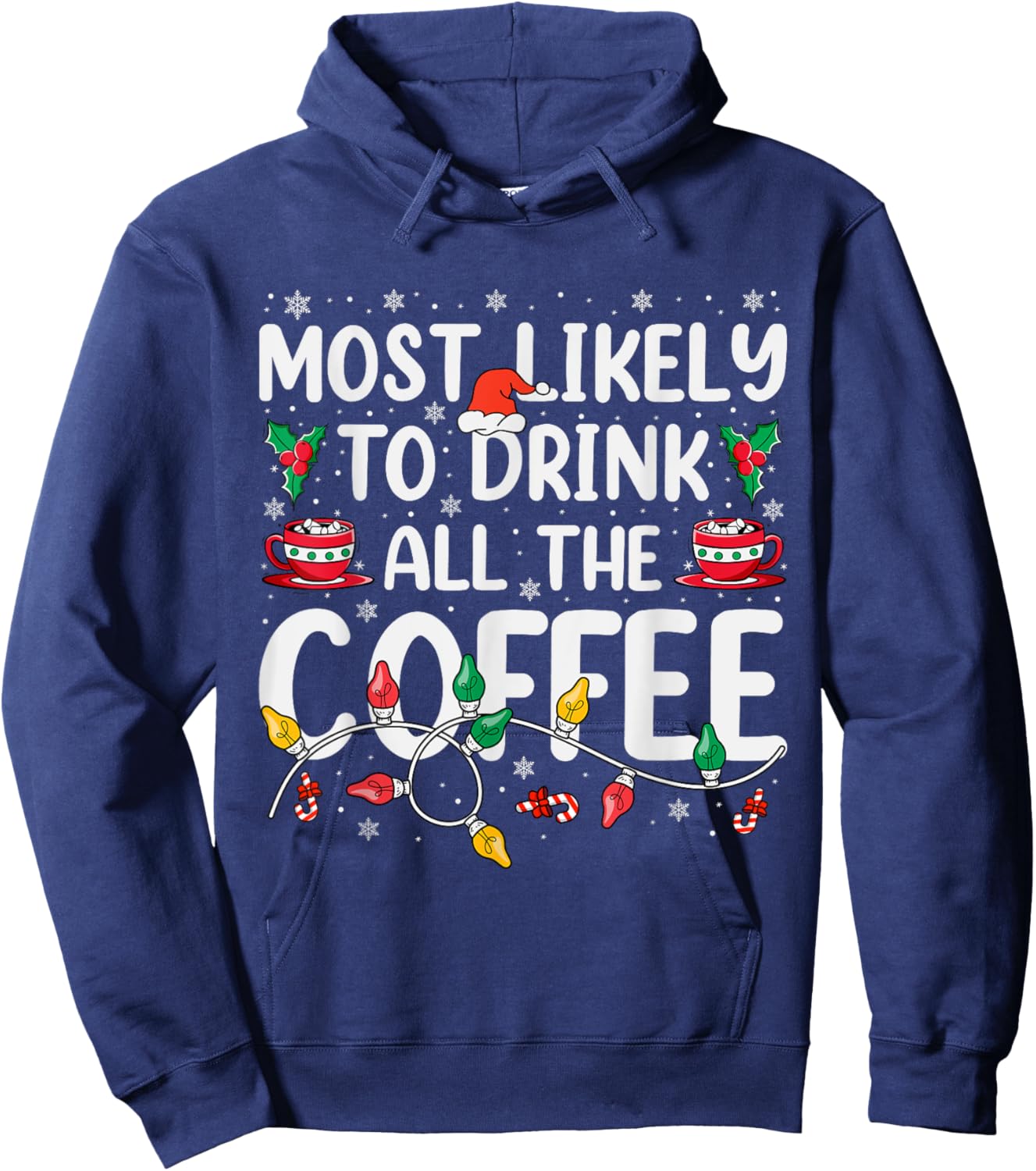 Most Likely To Drink All Santa's Coffee Matching Christmas Hoodie - Hoodie | Navy