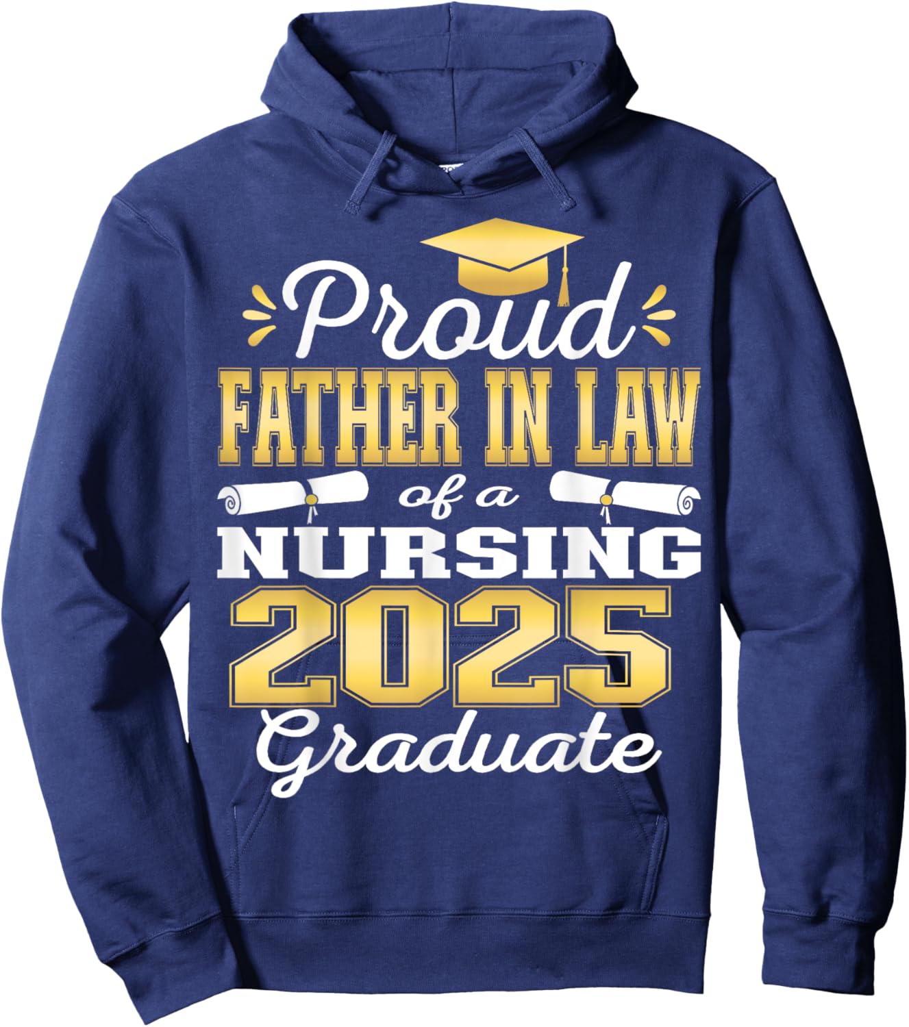 Proud Father In Law Class Of 2025 Nursing Graduate Nurse Hoodie - Hoodie | Navy