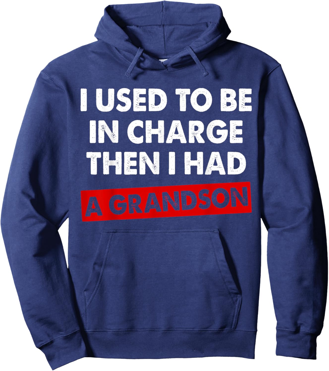 I Used to Be in Charge Then I Had A Grandson Hoodie - Hoodie | Navy