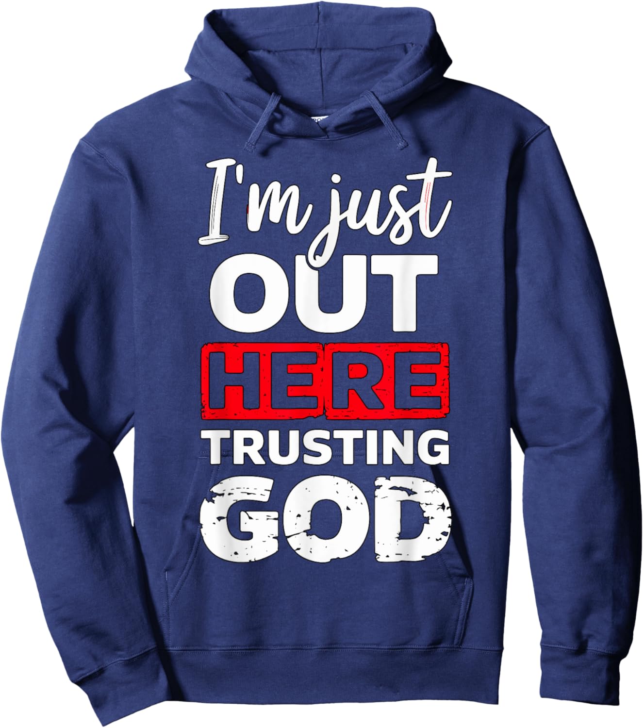 I'm just out here trusting God Christian religious Hoodie - Hoodie | Navy