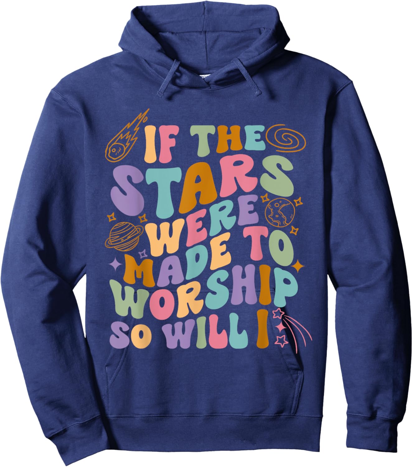 If The Stars Were Made To Worship So Will I Retro Christian Hoodie - Hoodie | Navy