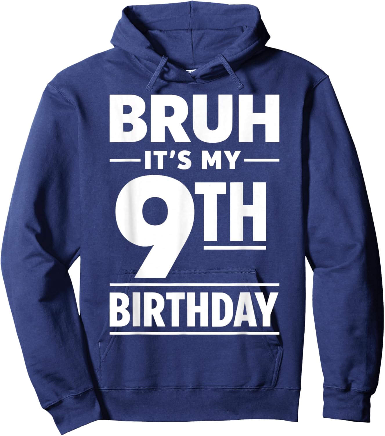 Bruh It's My 9th Birthday Boys Nine Year Old Birthday Hoodie - Hoodie | Navy