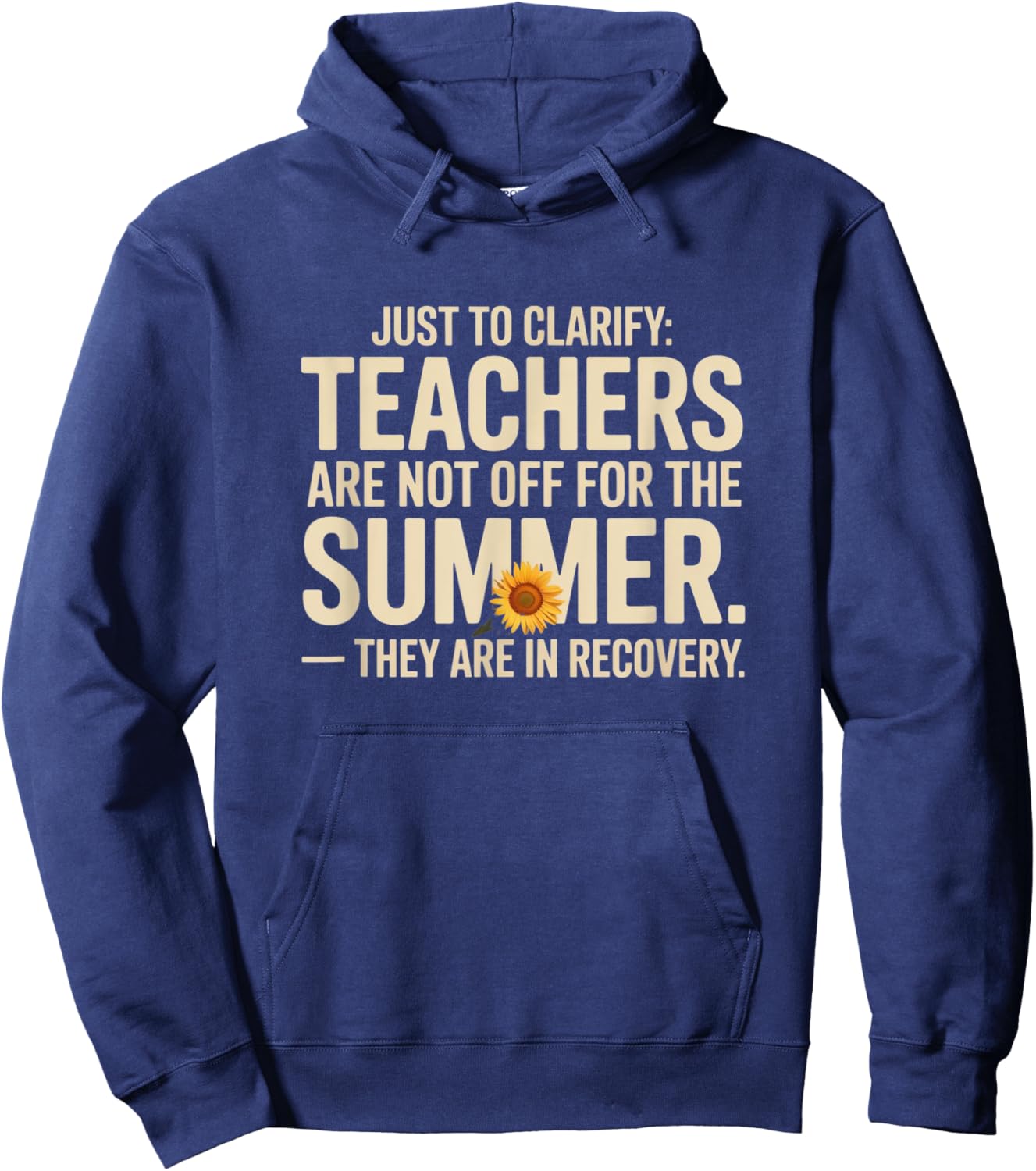 Just to Clarify: Teachers Aren’t Off – They’re in Recovery Hoodie - Hoodie | Navy