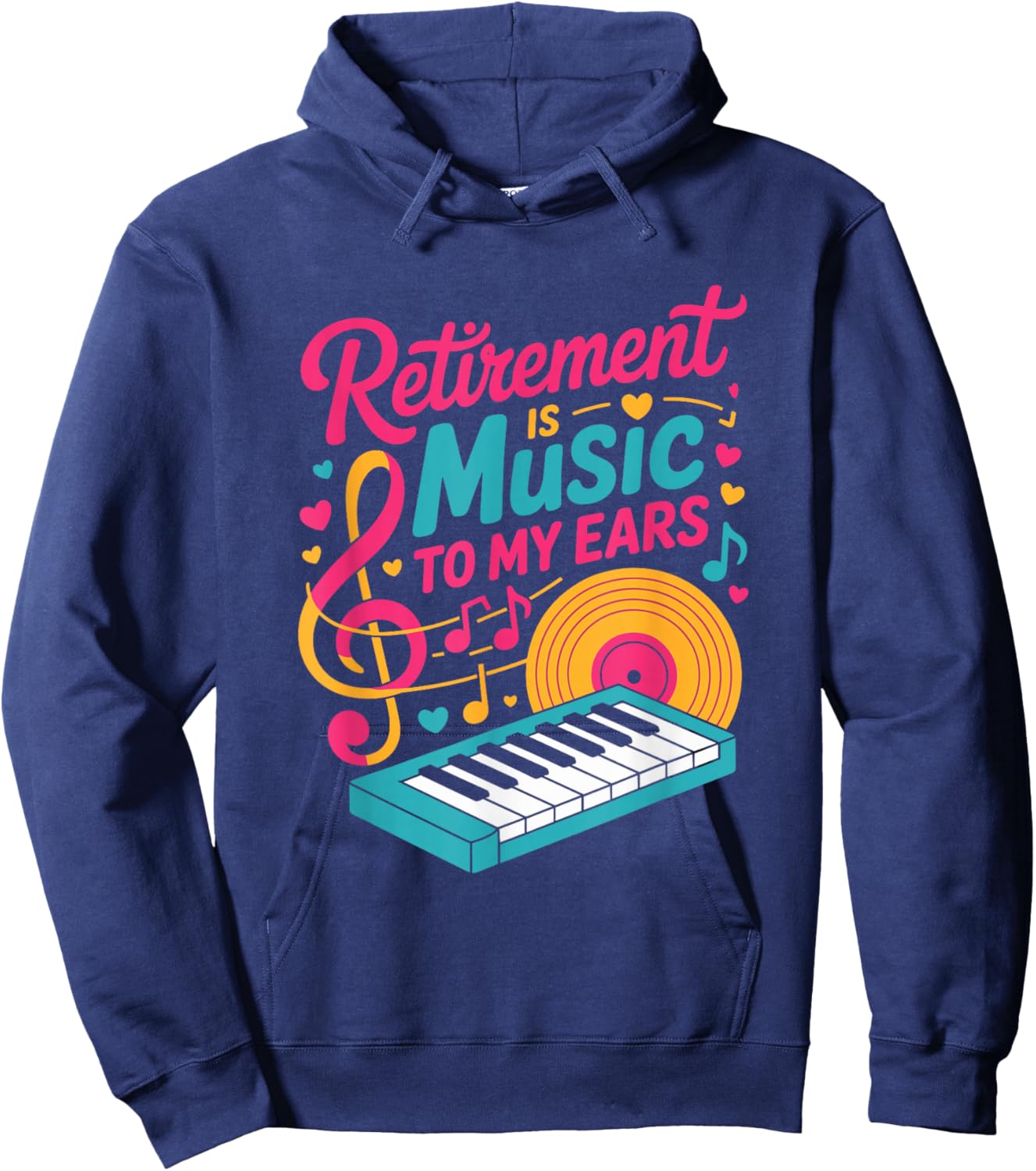 Retirement is Music to My Ears, Retired Music Teacher Hoodie - Hoodie | Navy
