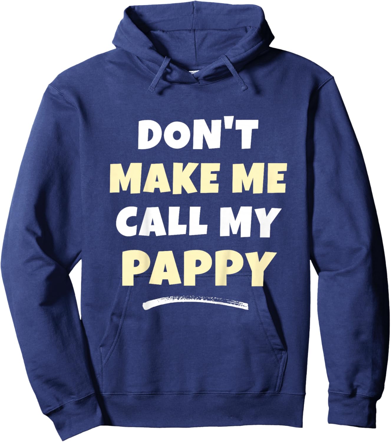 Kids Don't Make Me Call My Pappy Kids Grandkids Funny Hoodie - Hoodie | Navy