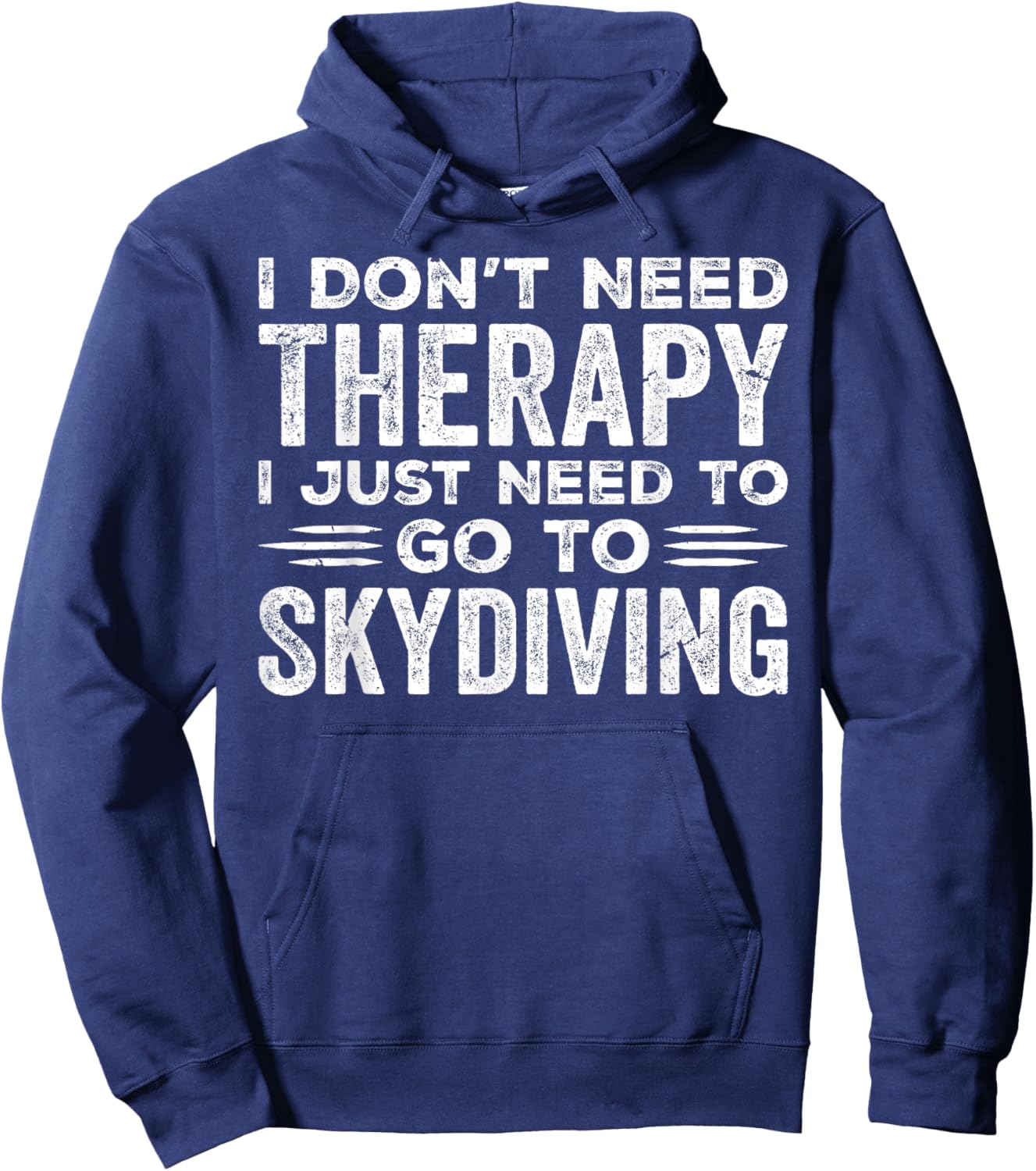 I Don't Need Therapy I Just Need To Go Skydiving Skydiver Hoodie - Hoodie | Navy