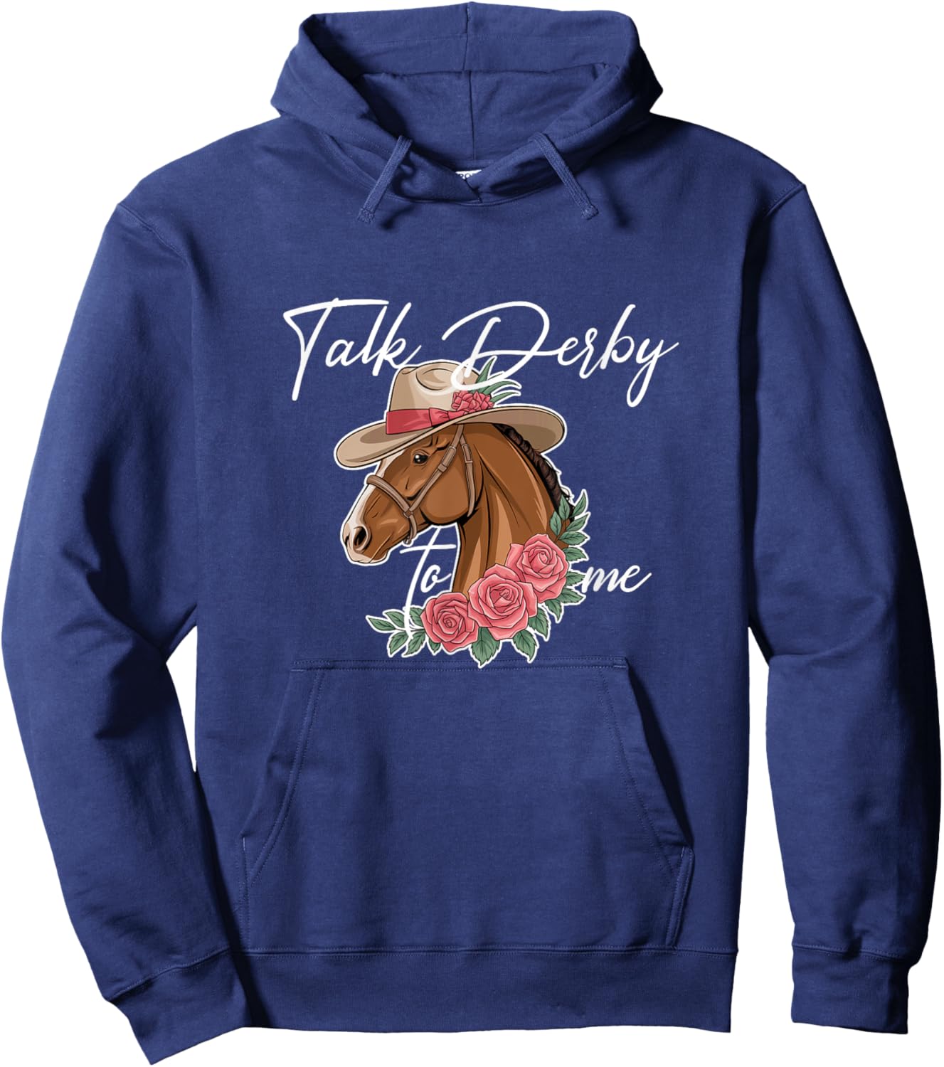 Talk Derby To Me Funny Horse Racing Derby Day Hoodie - Hoodie | Navy