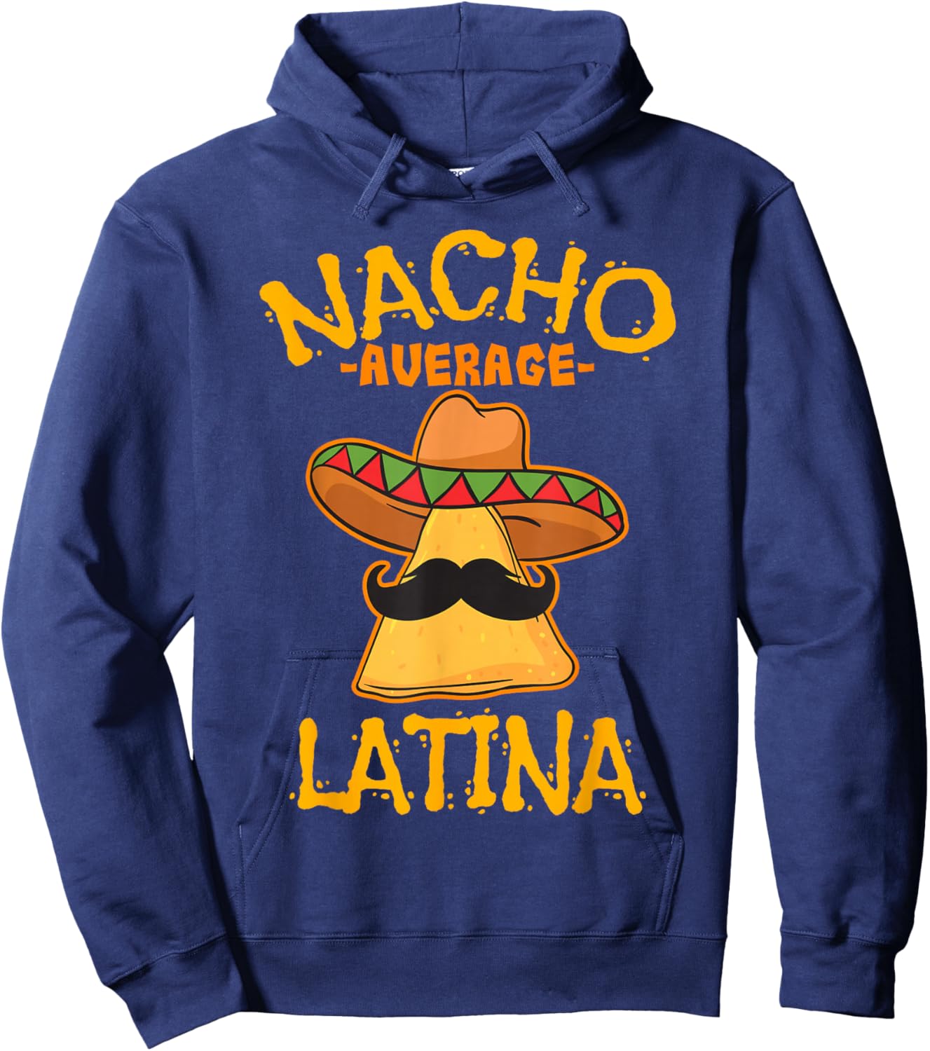 Nacho Average Latina Culture Latin American Hoodie - Hoodie | Navy