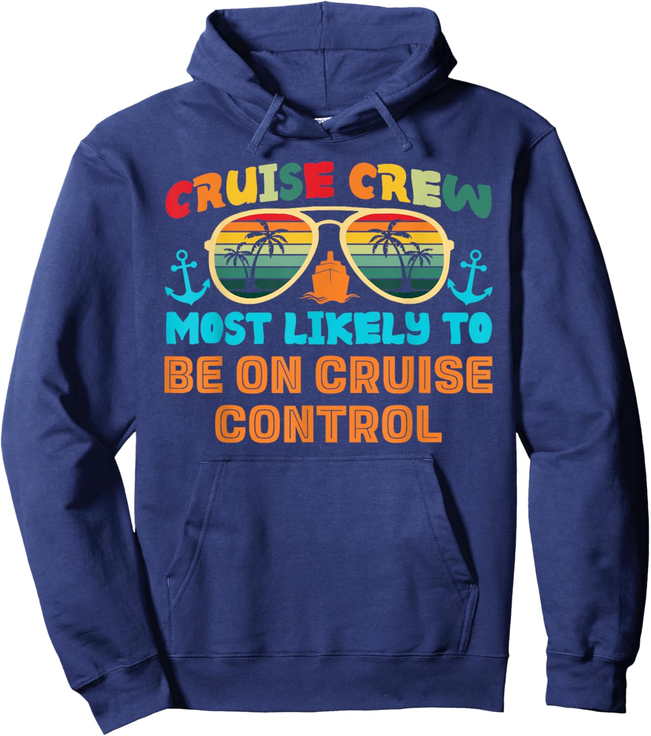 Funny Family Cruise 2025 Most Likely To Cruise Crew Squad Hoodie - Hoodie | Navy
