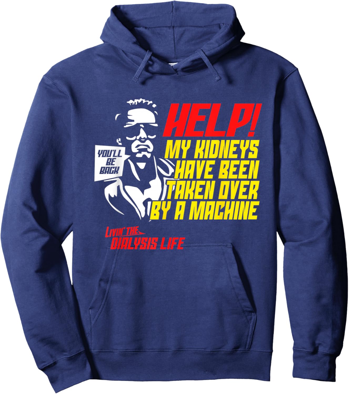My Kidneys Have Been Taken Over by A Machine Funny Dialysis Hoodie - Hoodie | Navy