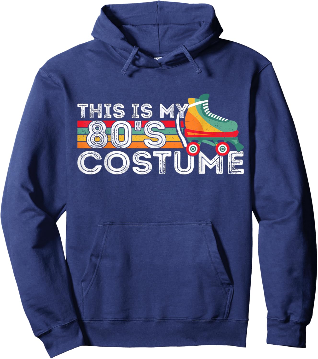 Roller Skates Retro This Is My 80's Costume 80s Themed Party Hoodie - Hoodie | Navy