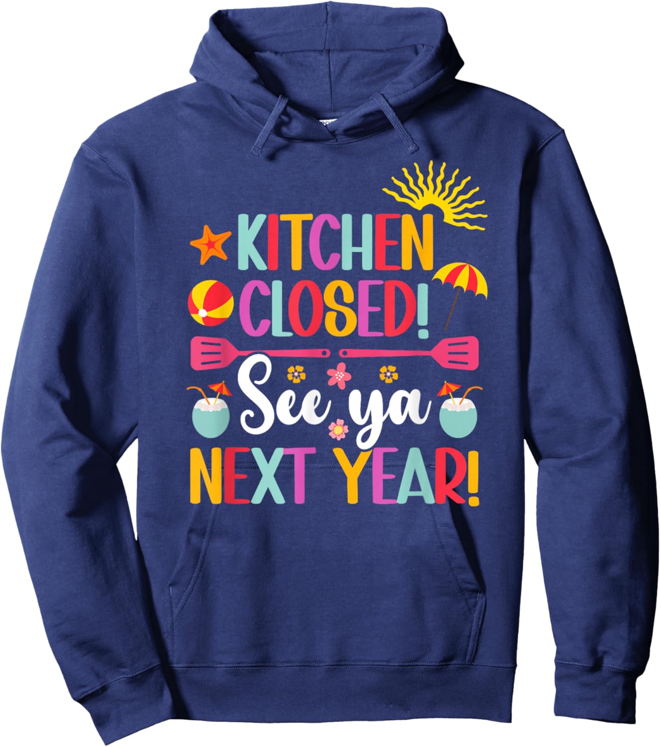 Kitchen Closed Lunch Lady Last Day of School Summer Break Hoodie - Hoodie | Navy