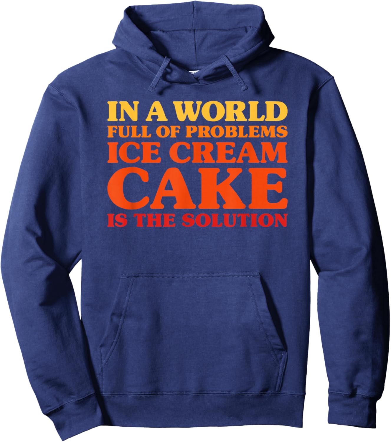 Ice Cream Cake I Love Ice Cream Cake Funny Ice Cream Cake Hoodie - Hoodie | Navy