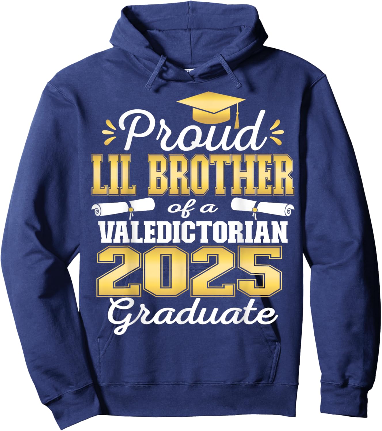Proud Little Brother of 2025 Valedictorian Graduate 25 Hoodie - Hoodie | Navy
